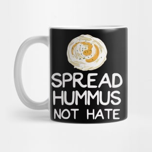 Spread Hummus Not Hate Mug